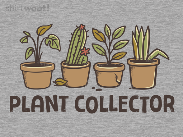 Secret Saturday Shirt: "Plant Collector"
