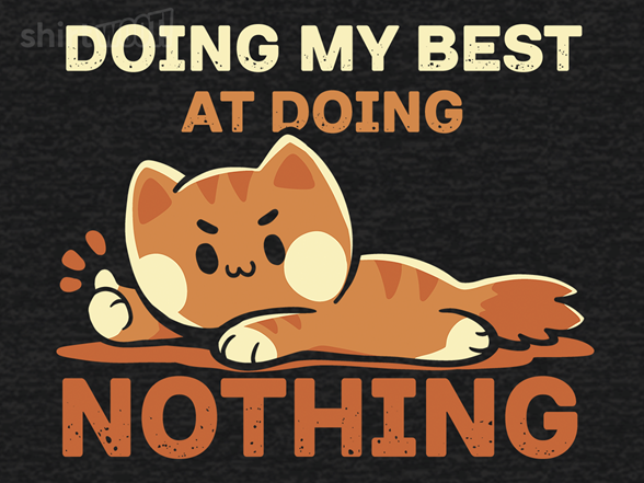 Doing My Best at Doing Nothing