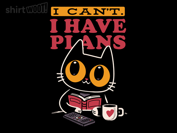 I Can't. I Have Plans