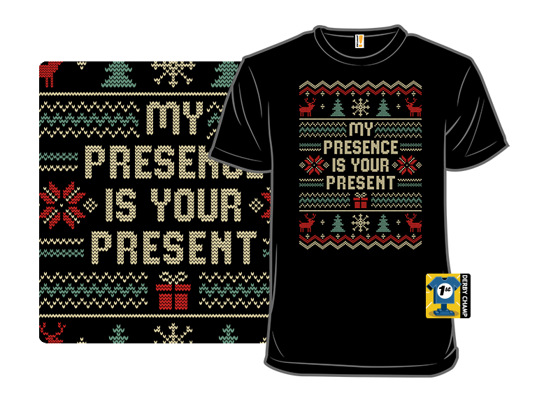 My presence is your present