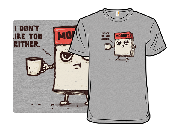 Monday Does Not Like You Either