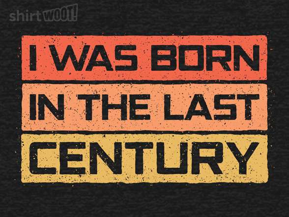 I Was Born in the Last Century