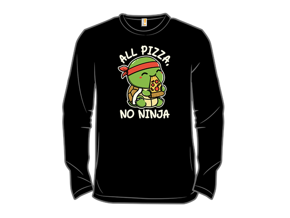 All Pizza, No Ninja
