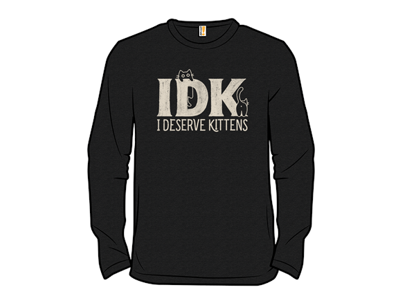 IDK - I Deserve Kittens