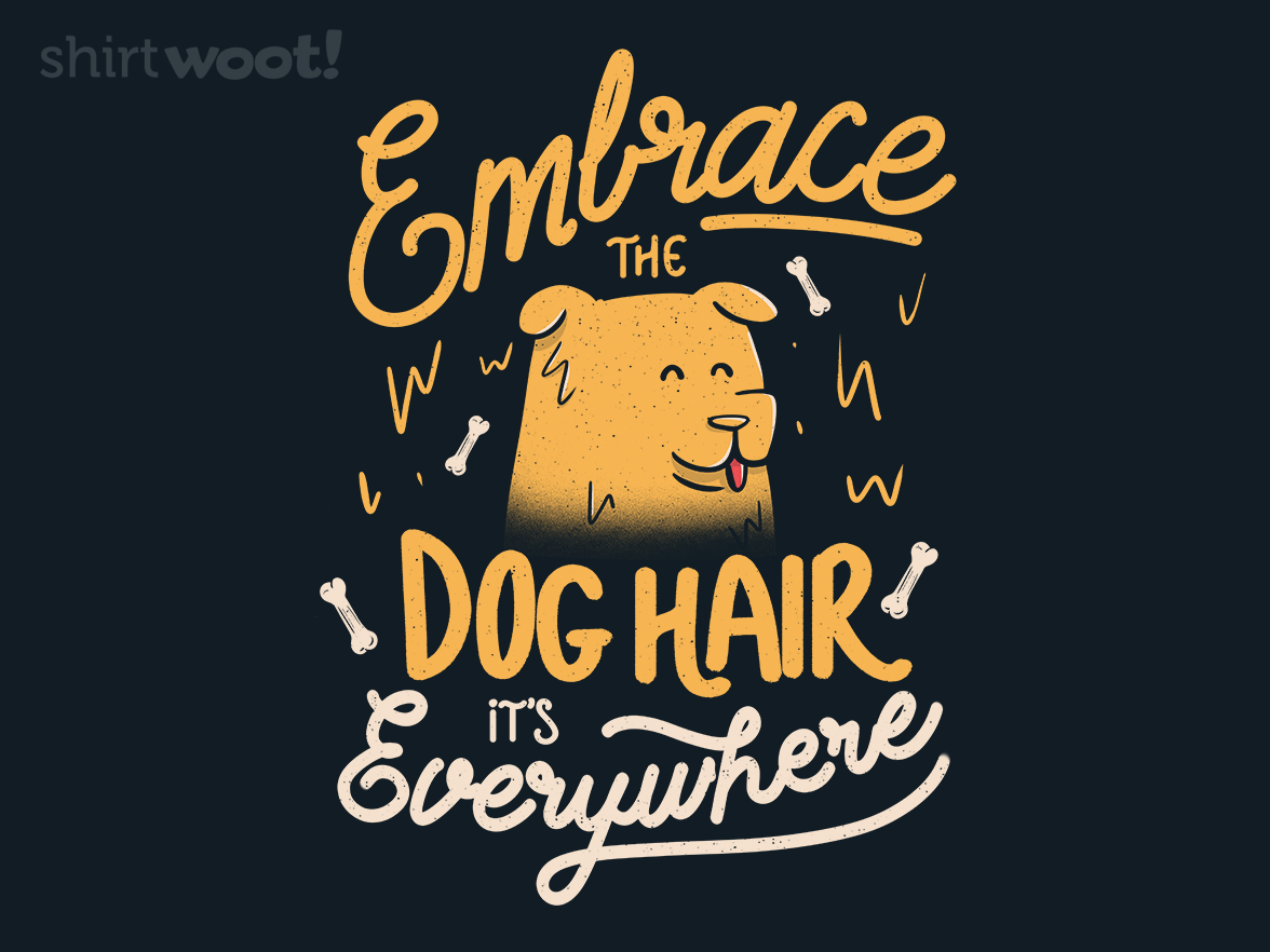 Embrace The Dog Hair - Gallery 4