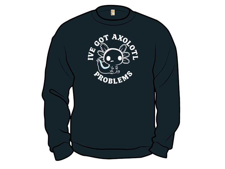 Ive Got Axolotl Problems