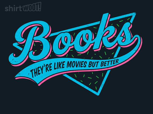 Books: They're Like Movies but Better