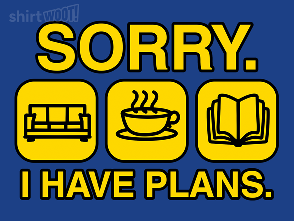 Sorry I Have Plans