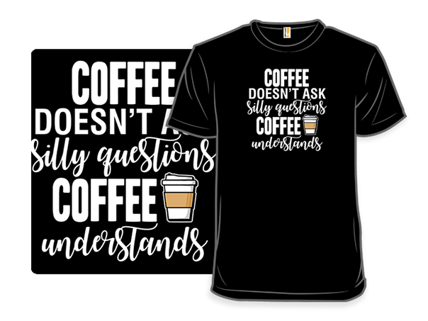 Coffee Doesn't Ask