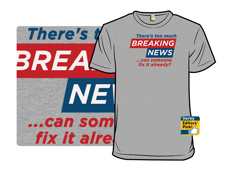 Tired of Breaking News - Gallery 8