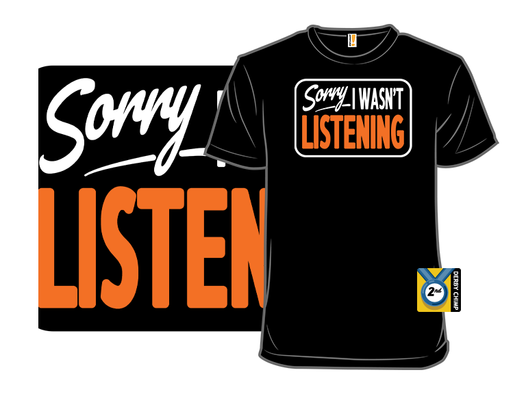 Sorry, I Wasn't Listening - Gallery 8