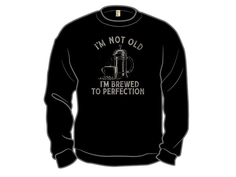 Not Old But Brewed To Perfection