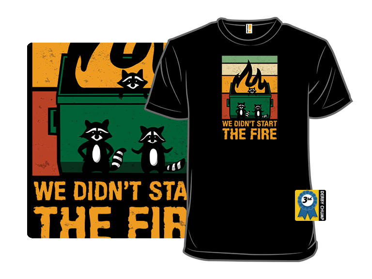 We Didn't Start the Dumpster Fire - Gallery 8