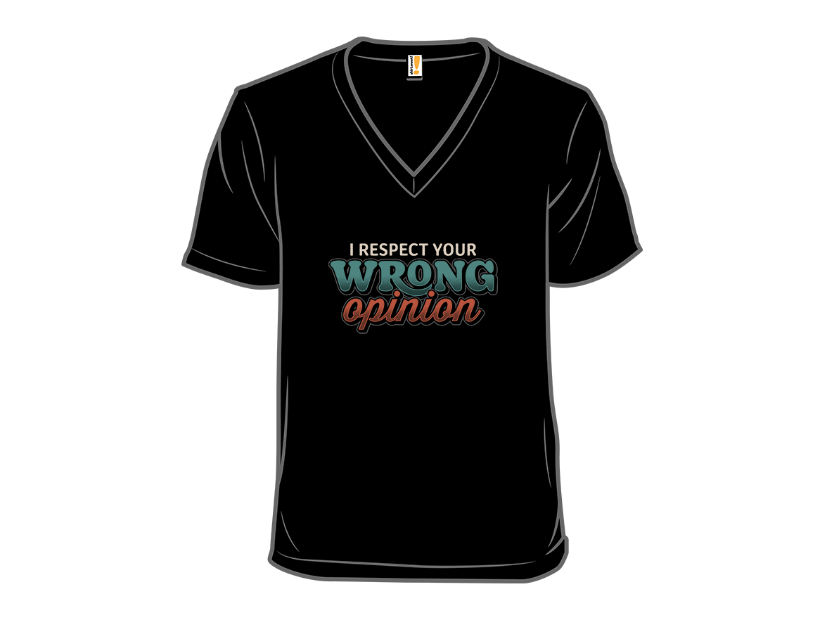 I Respect Your Wrong Opinion - Gallery 10