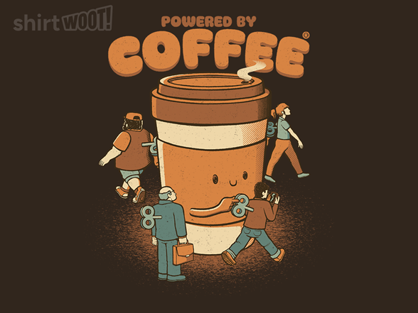 I'm Powered By Coffee