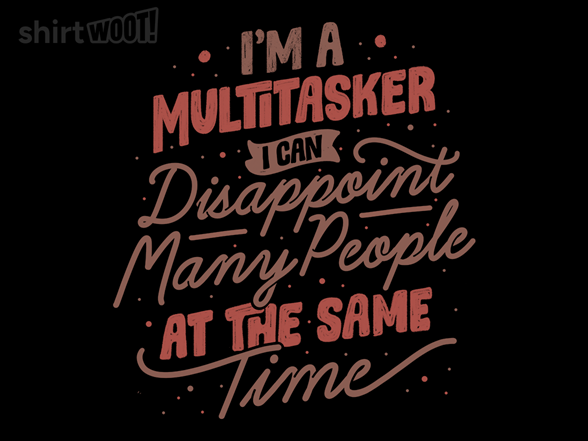 I'm a Multitasker