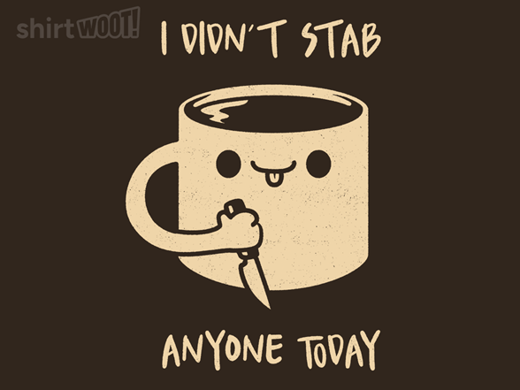 I Didn't Stab Anyone