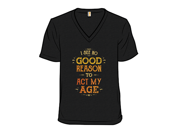 No Reason To Act My Age