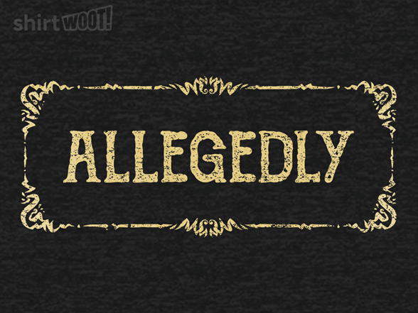Allegedly