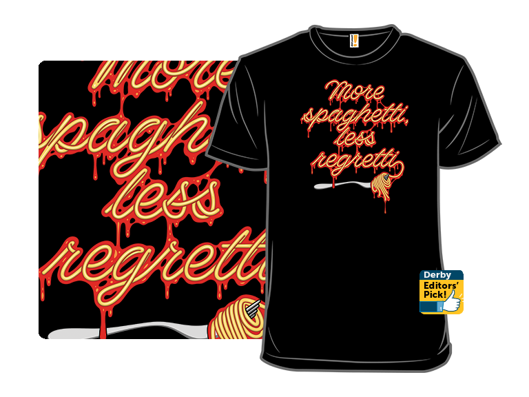 More Spaghetti Less Regretti