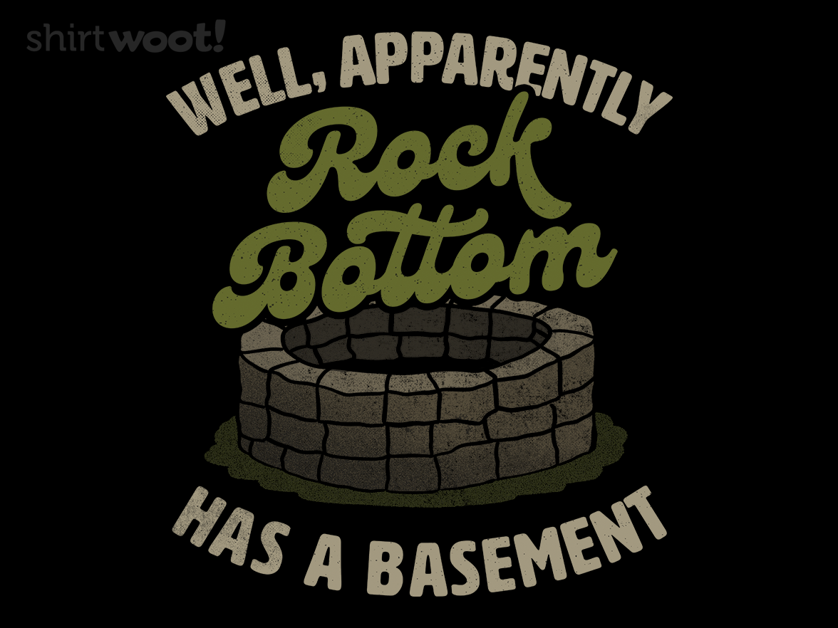 Rock Bottom Has A Basement - Gallery 4