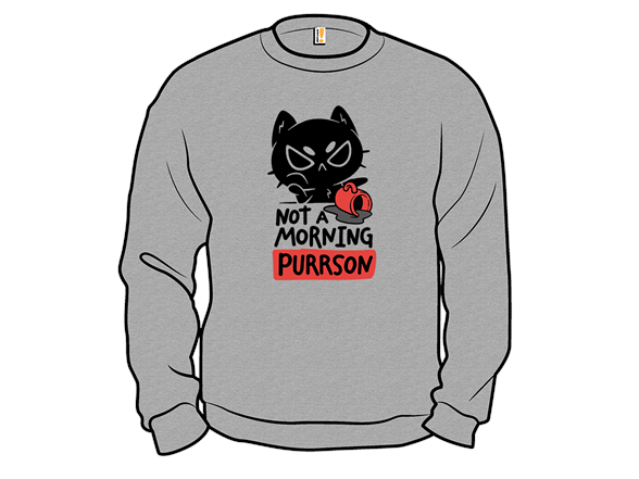 Not A Morning Purrson