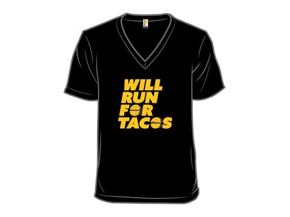 Will Run for Tacos