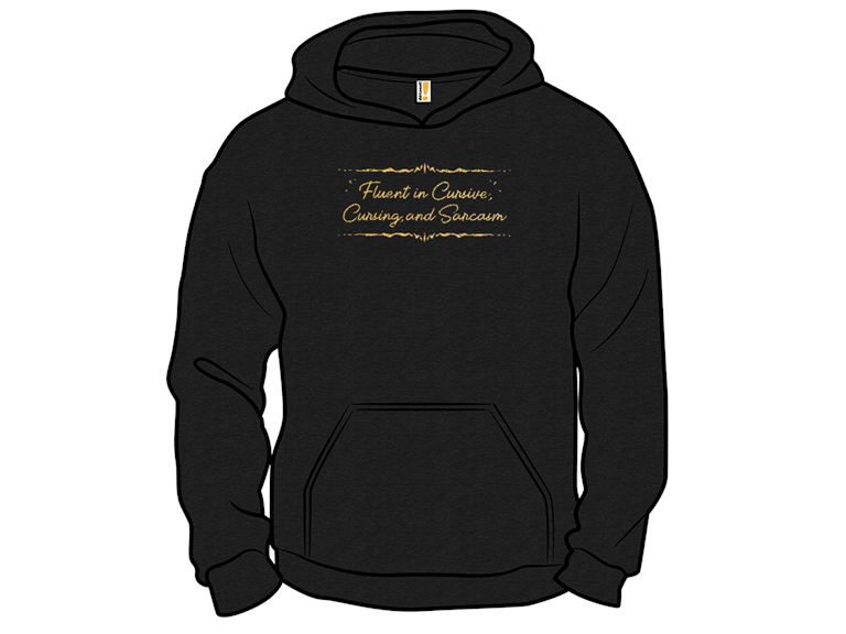 Fluent in Cursive Cursing and Sarcasm