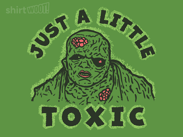 Just A Little Toxic