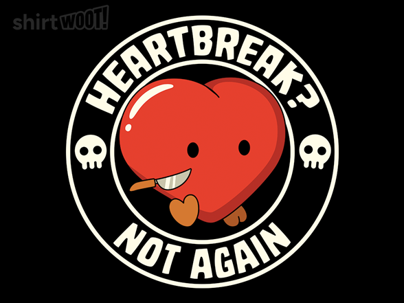 Heartbreak Not Again Funny Heart