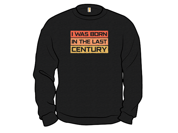 I Was Born in the Last Century