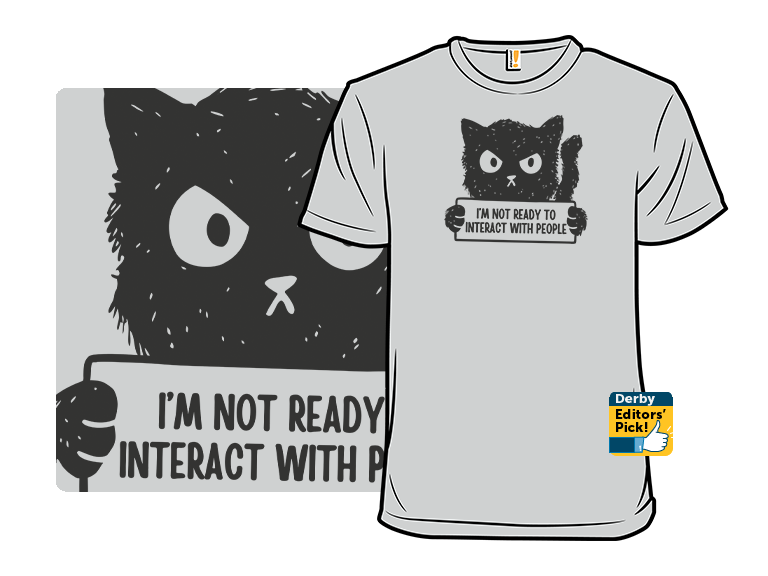 I'm Not Ready To Interact With People - Gallery 3