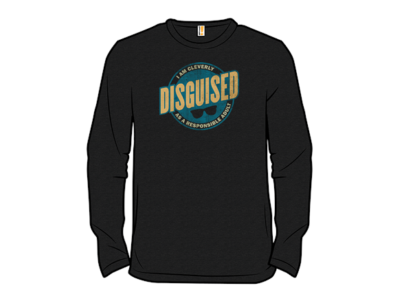 Cleverly Disguised As A Responsible Adult