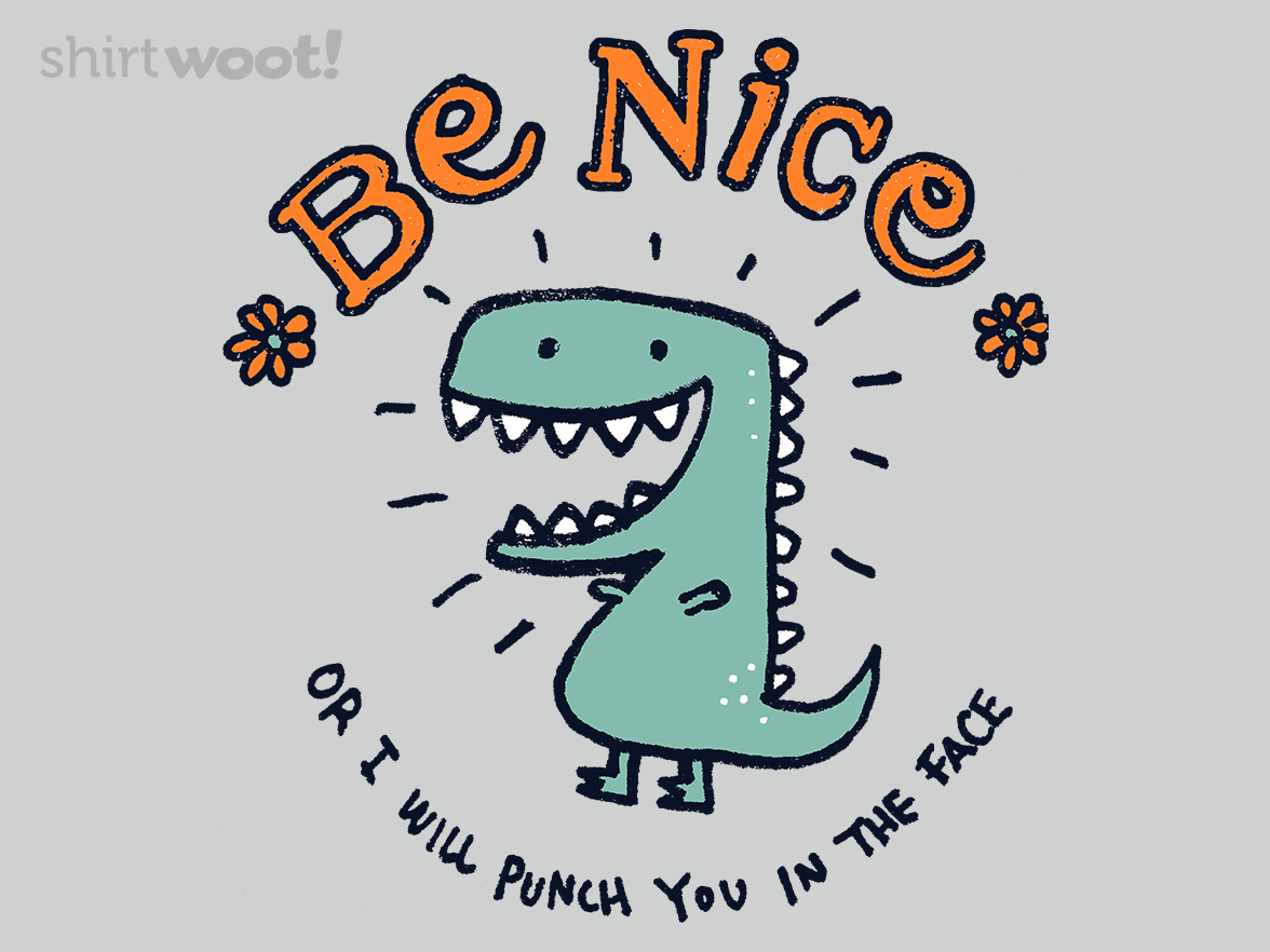 Be Nice or Else - Gallery 4