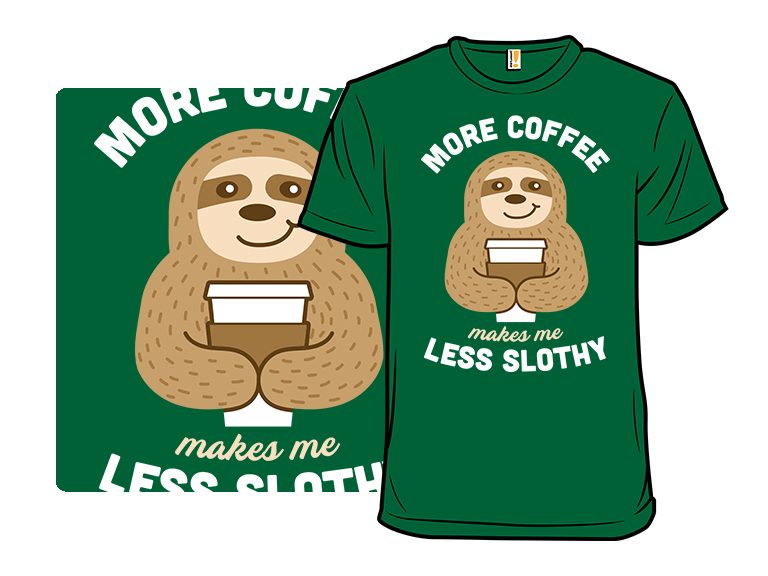 More Coffee Makes Me Less Slothy - Gallery 3