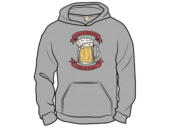 Love is Temporary, Beer is Forever