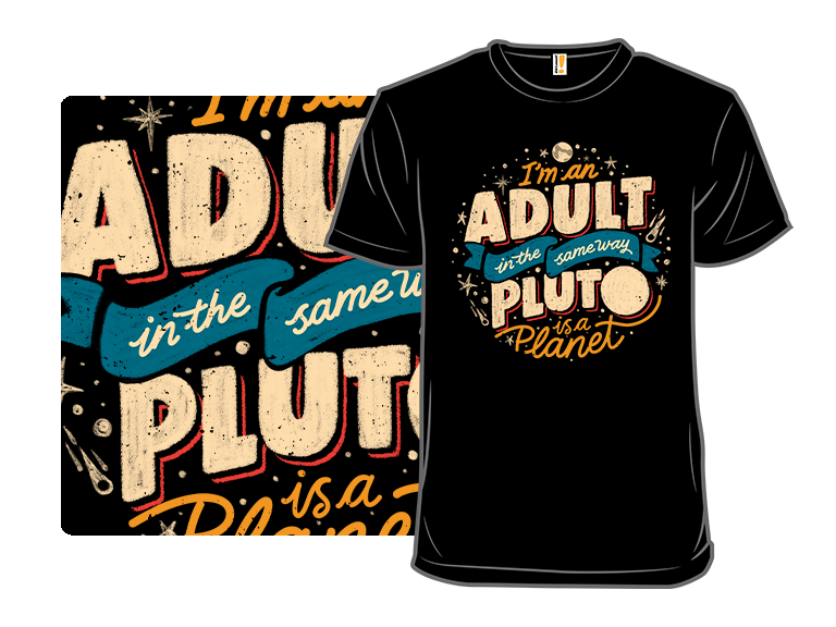 I'm An Adult In The Same Way Pluto Is a Planet - Gallery 8