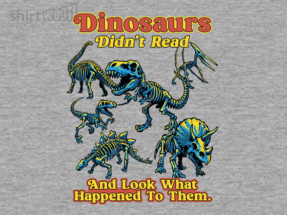 Dinosaurs Didn't Read