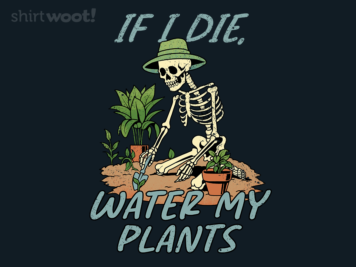 If I Die, Water My Plants - Gallery 9
