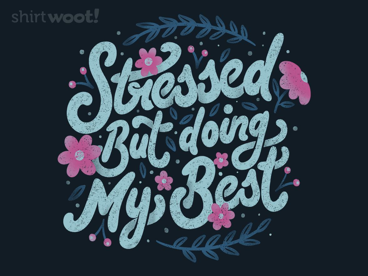 Stressed But Doing My Best - Gallery 4