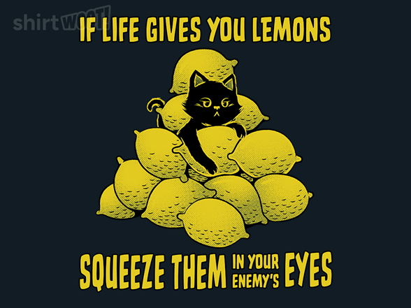 If Life Gives You Lemons, Squeeze Them