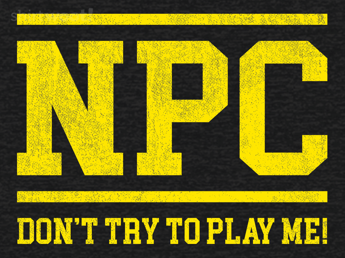 NPC - Don't Try To Play Me! - Gallery 4