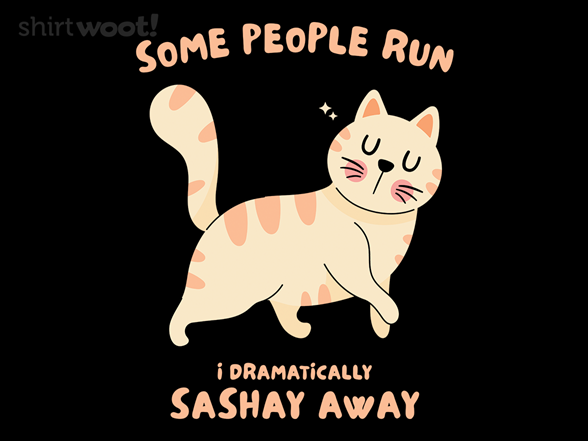 Dramatically Sashay Away
