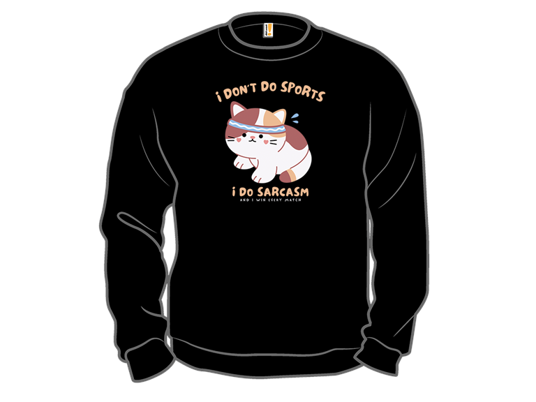 I Dont Do Sports I Do Sarcasm