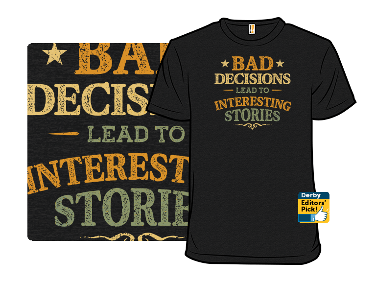 Bad Decisions Lead To Interesting Stories - Gallery 8