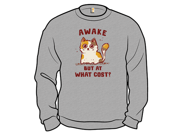 Awake, At What Cost?