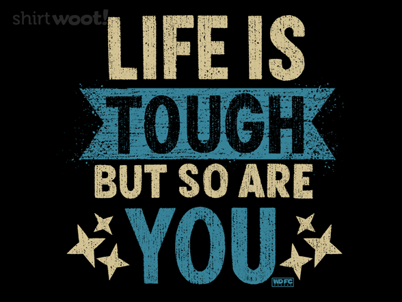 Life is Tough