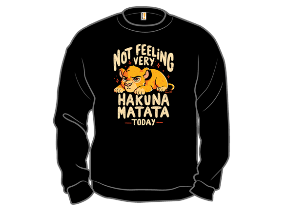 Not Feeling Very Hakuna Matata Today
