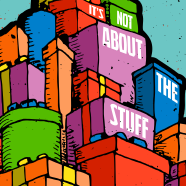 It's not all about the stuff It's not all about the stuff