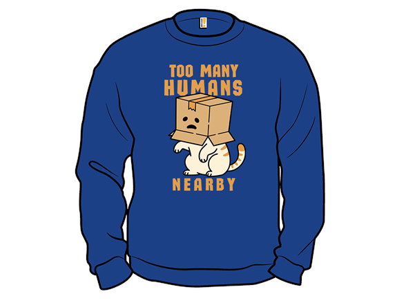 Too Many Humans Nearby